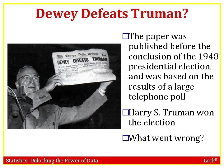 Dewey Defeats Truman? �The paper was published before the conclusion of the 1948 presidential