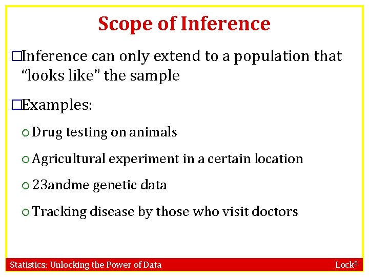 Scope of Inference �Inference can only extend to a population that “looks like” the