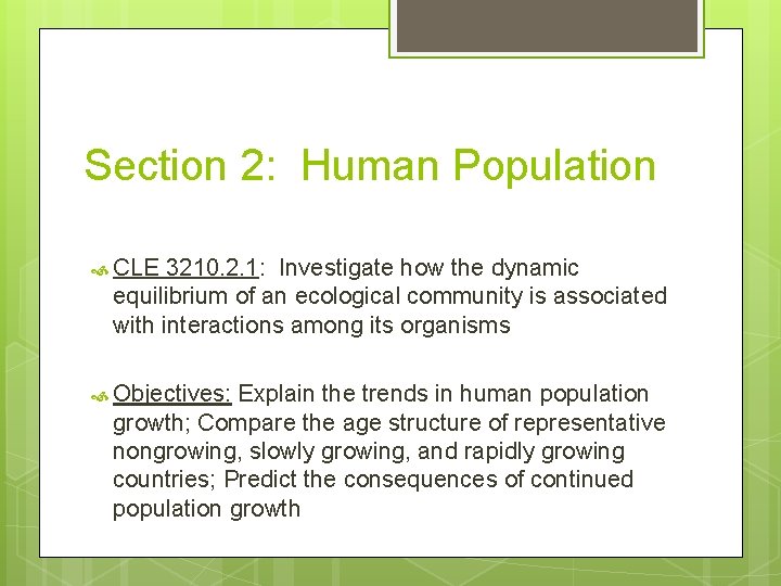 Section 2: Human Population CLE 3210. 2. 1: Investigate how the dynamic equilibrium of