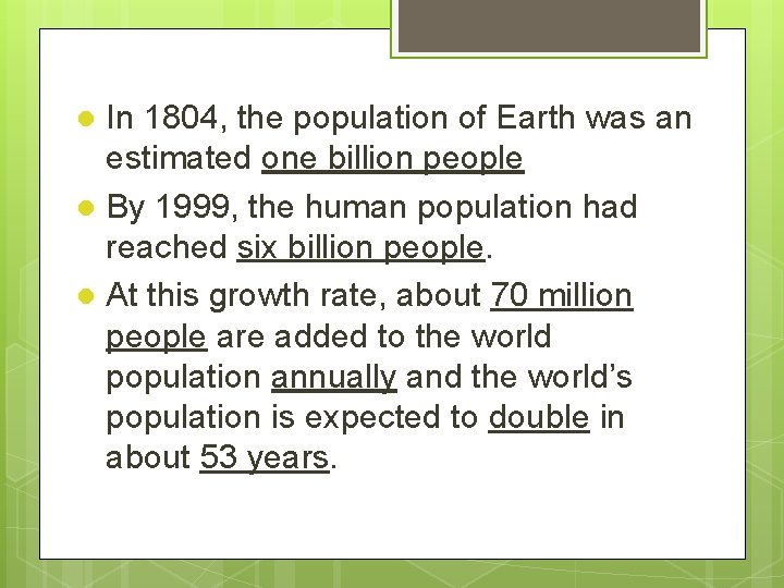 In 1804, the population of Earth was an estimated one billion people l By
