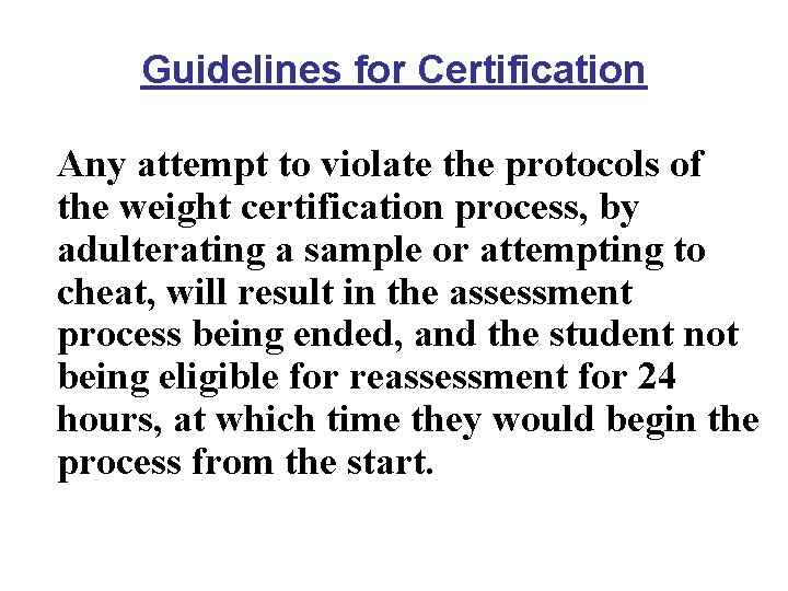 Guidelines for Certification Any attempt to violate the protocols of the weight certification process, Guidelines for Certification Any attempt to violate the protocols of the weight certification process,