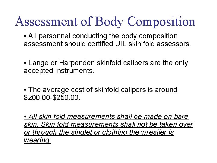 Assessment of Body Composition • All personnel conducting the body composition assessment should certified Assessment of Body Composition • All personnel conducting the body composition assessment should certified