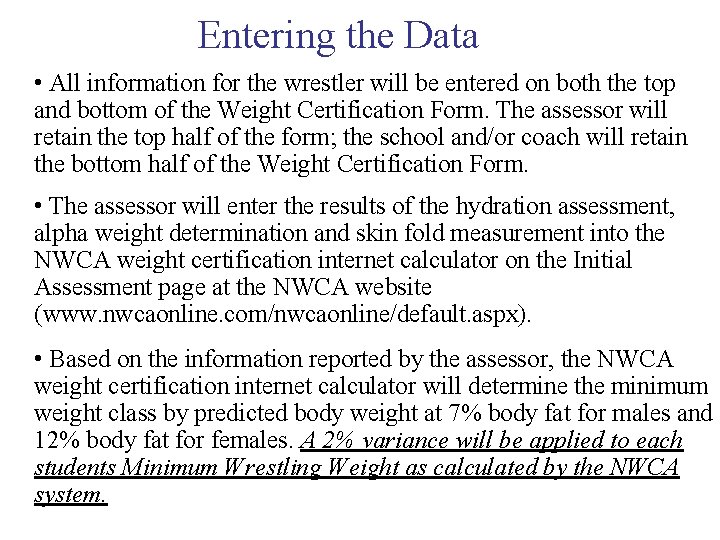 Entering the Data • All information for the wrestler will be entered on both Entering the Data • All information for the wrestler will be entered on both
