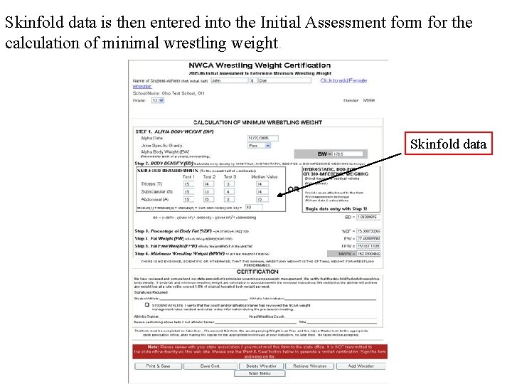 Skinfold data is then entered into the Initial Assessment form for the calculation of Skinfold data is then entered into the Initial Assessment form for the calculation of