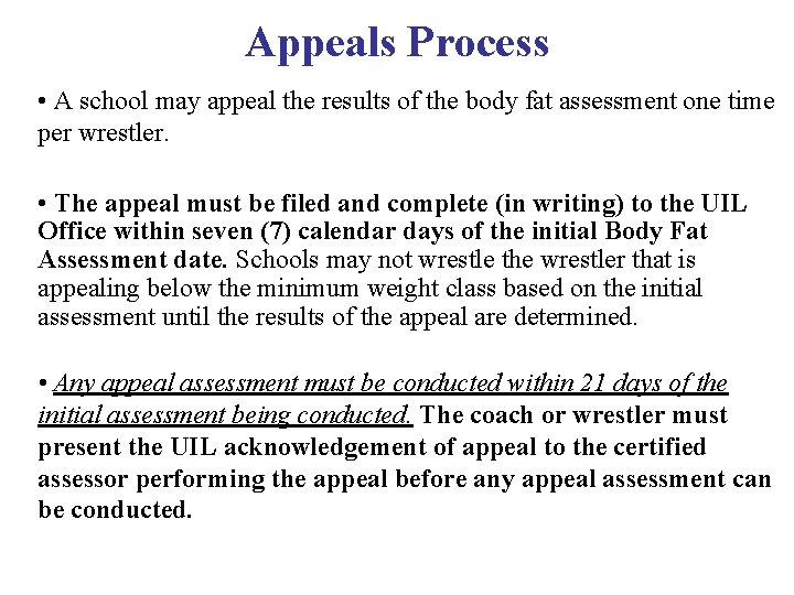 Appeals Process • A school may appeal the results of the body fat assessment Appeals Process • A school may appeal the results of the body fat assessment