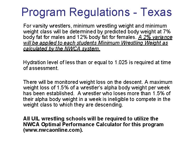Program Regulations - Texas For varsity wrestlers, minimum wrestling weight and minimum weight class Program Regulations - Texas For varsity wrestlers, minimum wrestling weight and minimum weight class