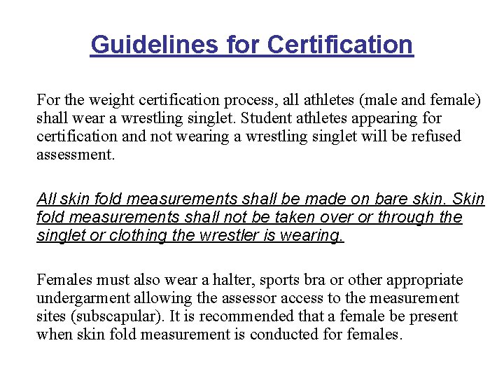 Guidelines for Certification For the weight certification process, all athletes (male and female) shall Guidelines for Certification For the weight certification process, all athletes (male and female) shall