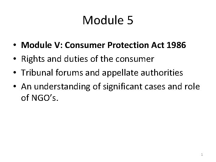Module 5 • • Module V: Consumer Protection Act 1986 Rights and duties of