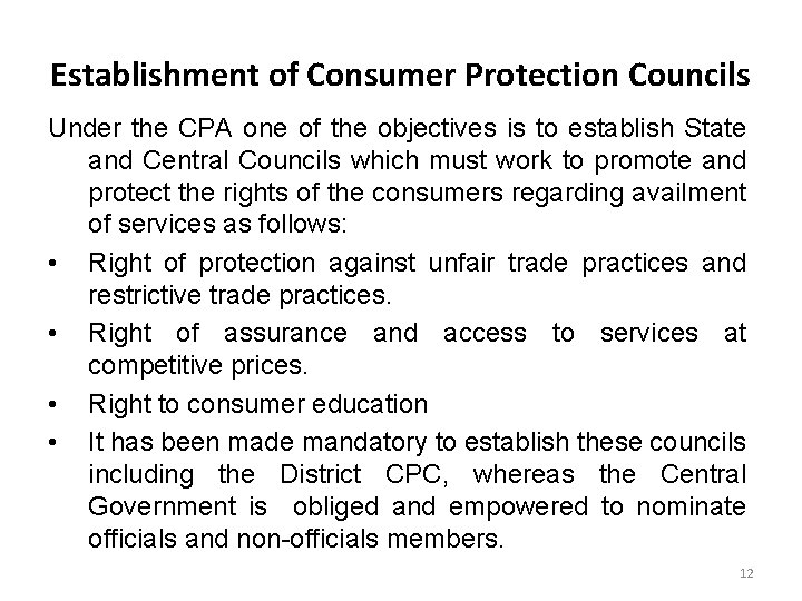 Establishment of Consumer Protection Councils Under the CPA one of the objectives is to