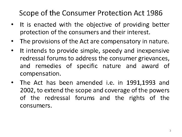 Scope of the Consumer Protection Act 1986 • It is enacted with the objective