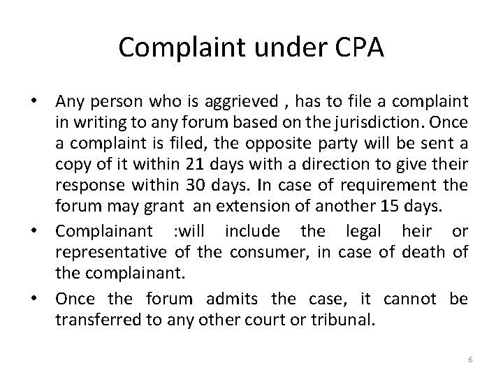 Complaint under CPA • Any person who is aggrieved , has to file a