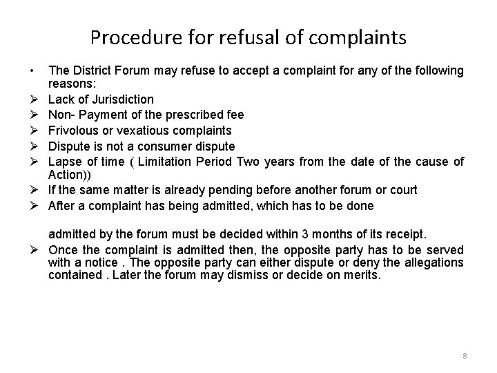 Procedure for refusal of complaints • Ø Ø Ø Ø The District Forum may