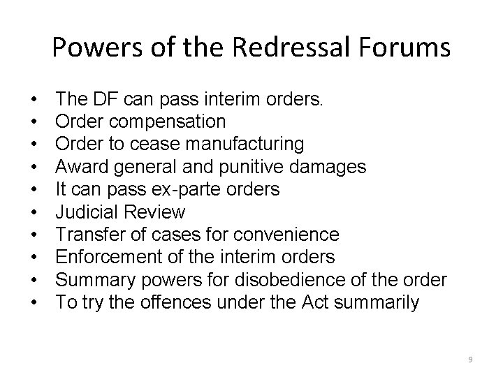 Powers of the Redressal Forums • • • The DF can pass interim orders.