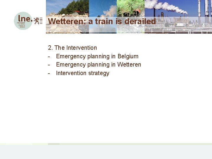 Wetteren: a train is derailed 2. The Intervention - Emergency planning in Belgium -