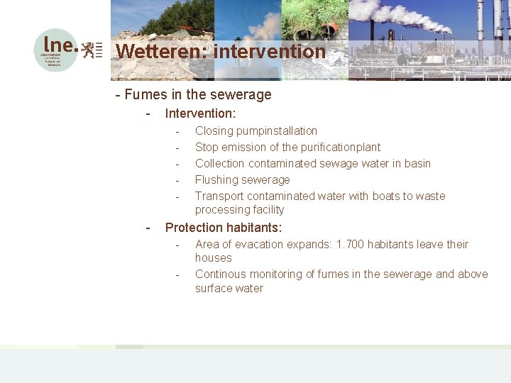 Wetteren: intervention - Fumes in the sewerage - Intervention: - - Closing pumpinstallation Stop