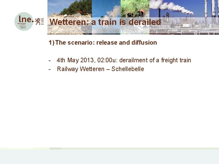 Wetteren: a train is derailed 1) The scenario: release and diffusion - 4 th