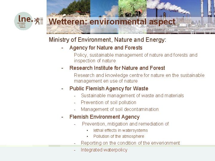 Wetteren: environmental aspect Ministry of Environment, Nature and Energy: - Agency for Nature and