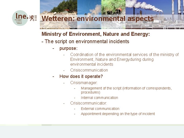 Wetteren: environmental aspects Ministry of Environment, Nature and Energy: - The script on environmental