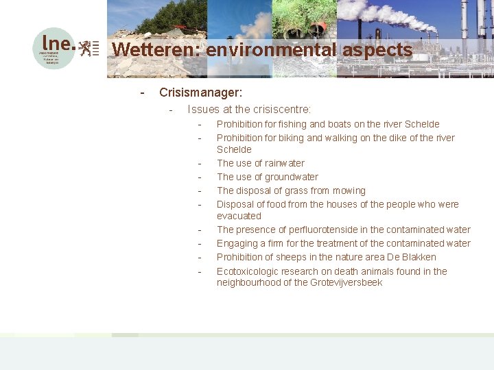 Wetteren: environmental aspects - Crisismanager: - Issues at the crisiscentre: - Prohibition for fishing