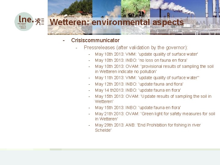 Wetteren: environmental aspects - Crisiscommunicator - Pressreleases (after validation by the governor): - May