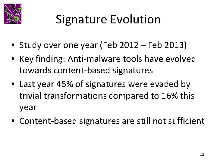 Signature Evolution • Study over one year (Feb 2012 – Feb 2013) • Key