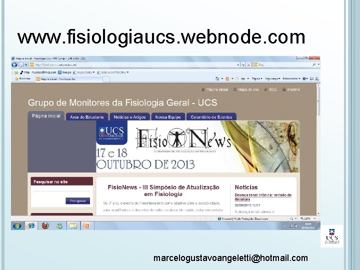 www. fisiologiaucs. webnode. com marcelogustavoangeletti@hotmail. com 