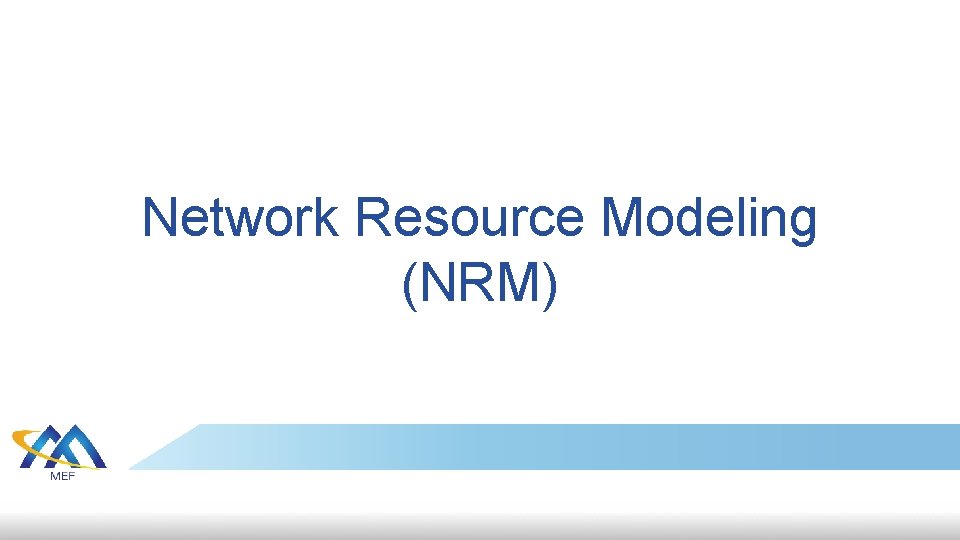 Network Resource Modeling (NRM) 