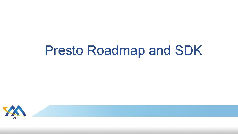 Presto Roadmap and SDK 