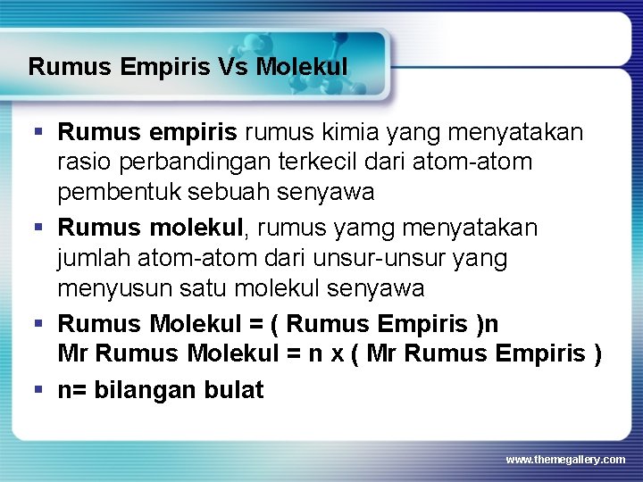 Rumus Empiris Vs Molekul § Rumus empiris rumus kimia yang menyatakan rasio perbandingan terkecil