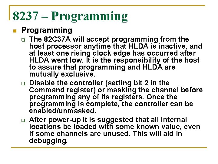 8237 – Programming n Programming q q q The 82 C 37 A will