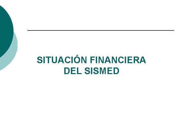SITUACIÓN FINANCIERA DEL SISMED 