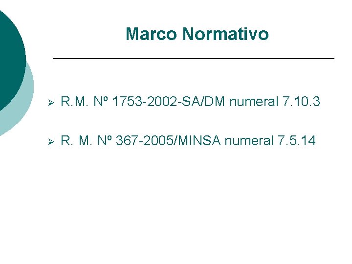 Marco Normativo Ø R. M. Nº 1753 -2002 -SA/DM numeral 7. 10. 3 Ø