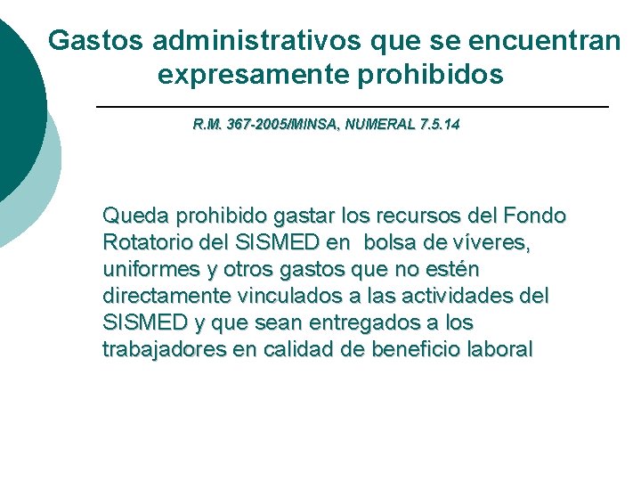 Gastos administrativos que se encuentran expresamente prohibidos R. M. 367 -2005/MINSA, NUMERAL 7. 5.