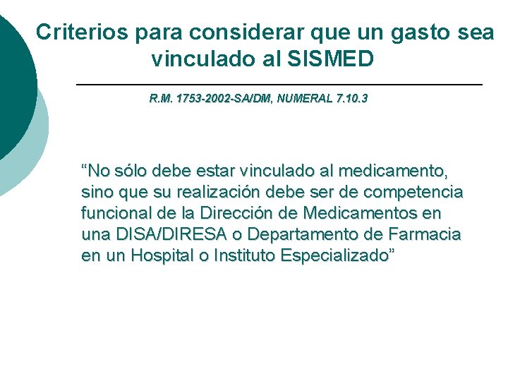 Criterios para considerar que un gasto sea vinculado al SISMED R. M. 1753 -2002