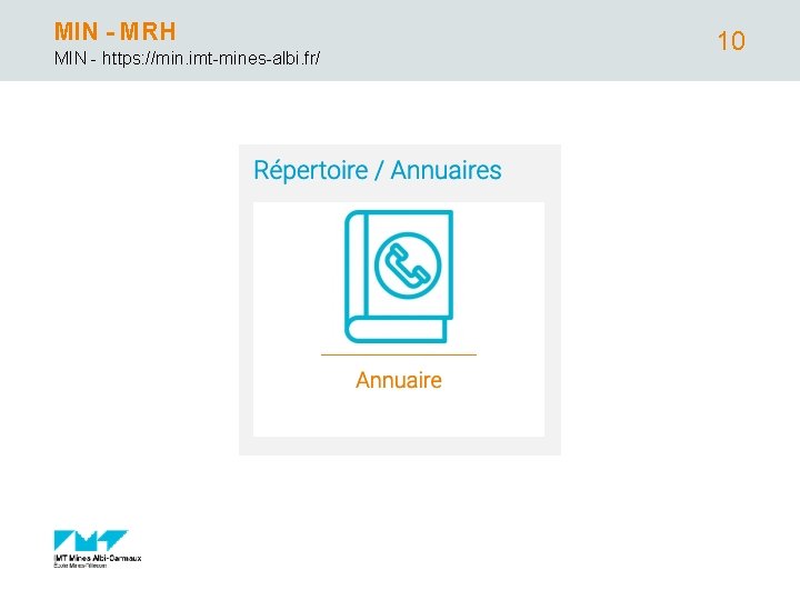 MIN - MRH MIN - https: //min. imt-mines-albi. fr/ 10 