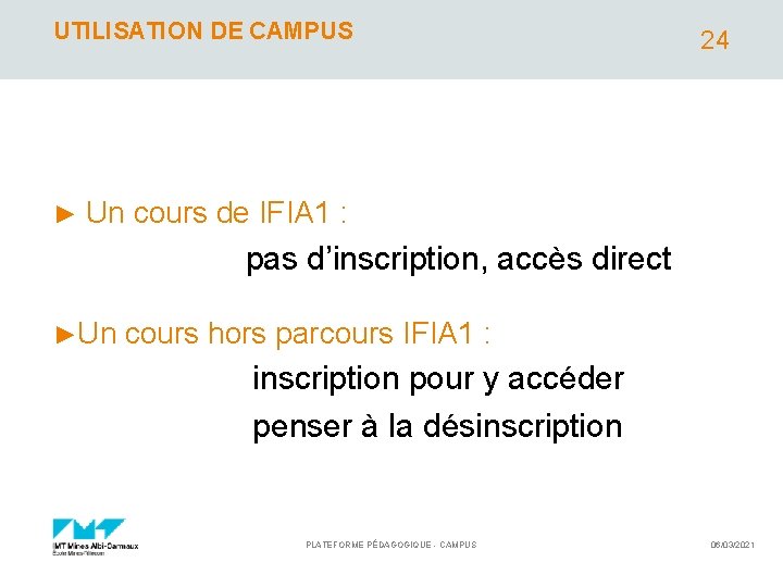 UTILISATION DE CAMPUS 24 ► Un cours de IFIA 1 : pas d’inscription, accès