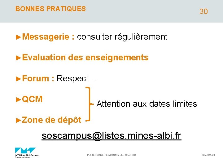 BONNES PRATIQUES ►Messagerie ►Evaluation ►Forum : consulter régulièrement des enseignements : Respect … ►QCM