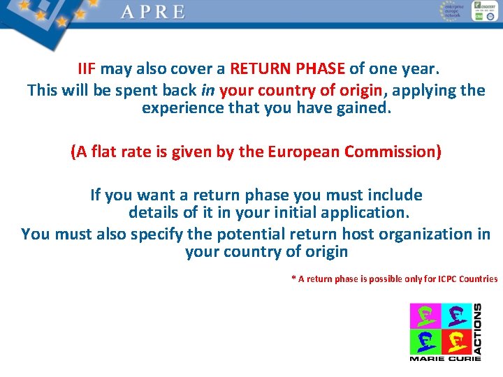 IIF may also cover a RETURN PHASE of one year. This will be spent