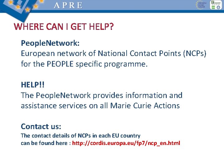 WHERE CAN I GET HELP? People. Network: European network of National Contact Points (NCPs)