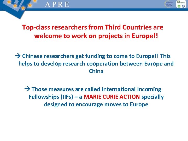 Top-class researchers from Third Countries are welcome to work on projects in Europe!! Chinese