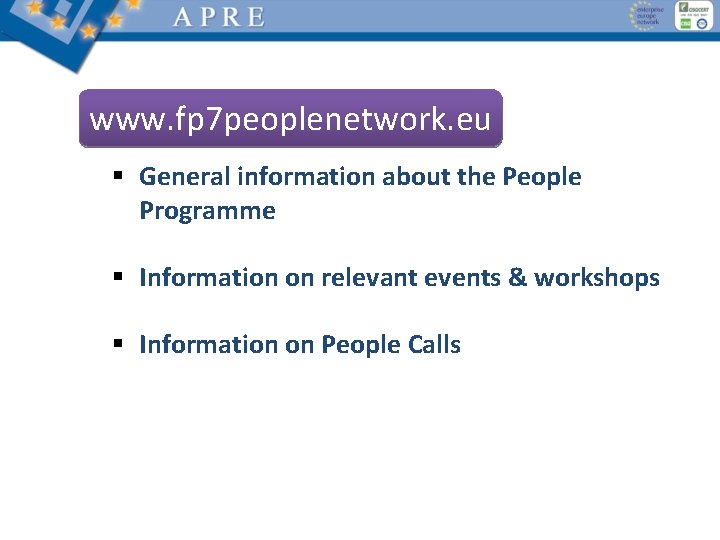 www. fp 7 peoplenetwork. eu § General information about the People Programme § Information