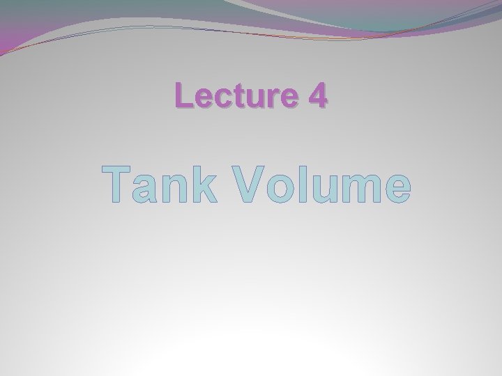 Lecture 4 Tank Volume 