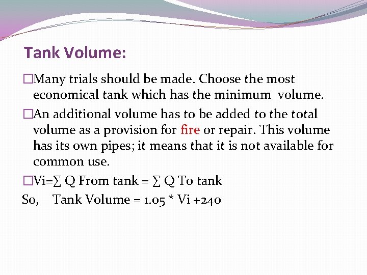 Tank Volume: �Many trials should be made. Choose the most economical tank which has