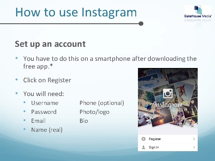 How to use Instagram Set up an account • You have to do this