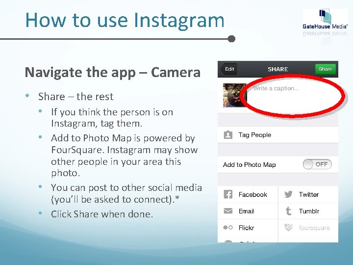 How to use Instagram Navigate the app – Camera • Share – the rest