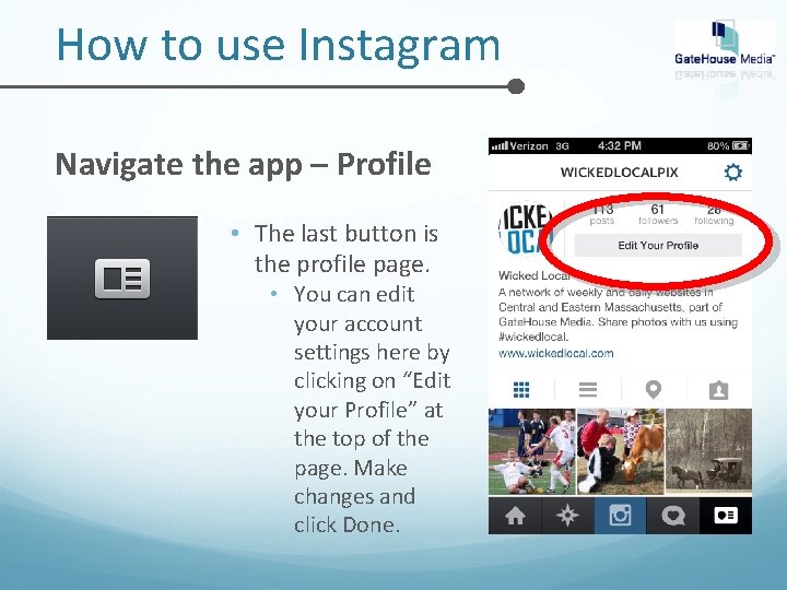 How to use Instagram Navigate the app – Profile • The last button is