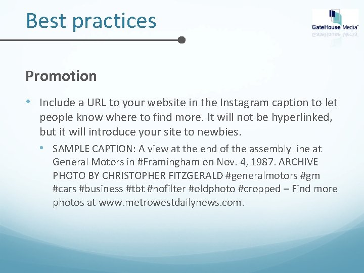 Best practices Promotion • Include a URL to your website in the Instagram caption