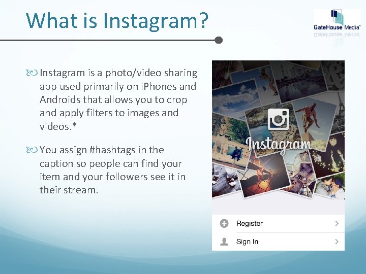 What is Instagram? Instagram is a photo/video sharing app used primarily on i. Phones