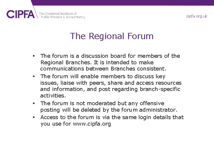 cipfa. org. uk The Regional Forum § § The forum is a discussion board