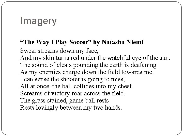 Imagery “The Way I Play Soccer” by Natasha Niemi Sweat streams down my face,